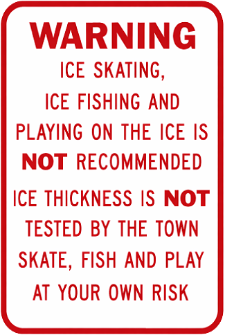Ice skating and ice fishing at your own risk